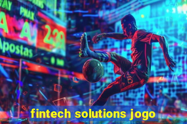 fintech solutions jogo